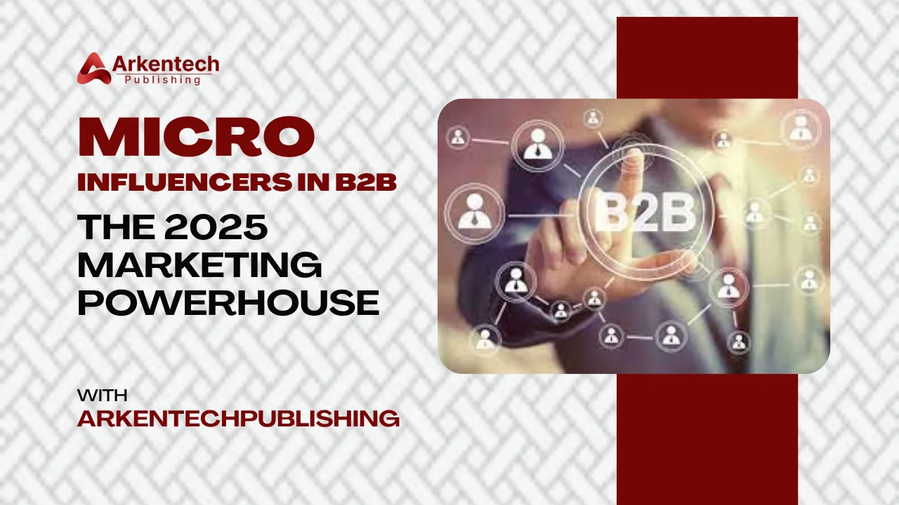 Micro-Influencers in B2B strategy 2025