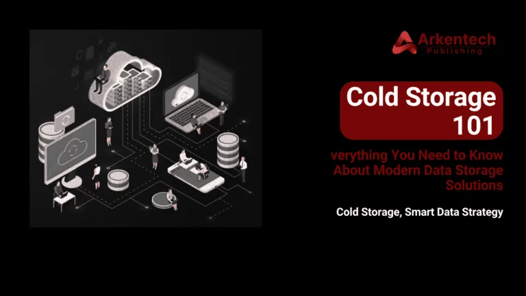 Cold Storage 101 – Guide to Efficient Long-Term Data Storage for Businesses
