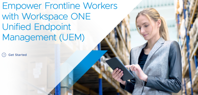 Empower Frontline Workers with Workspace ONE Unified Endpoint Management (UEM)