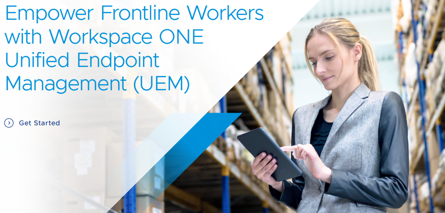 Empower Frontline Workers with Workspace ONE Unified Endpoint Management (UEM)
