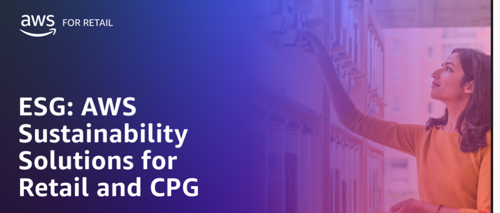 ESG: AWS Sustainability Solutions for Retail and CPG