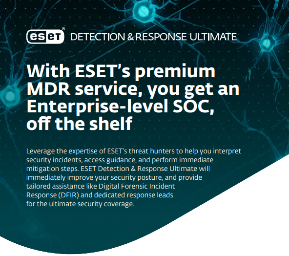 With ESET’s premium MDR service, you get an Enterprise-level SOC, off the shelf