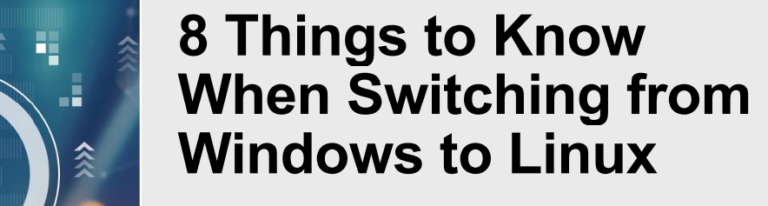 8 Things to Know When Switching from Windows to Linux