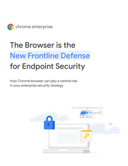 The Browser is the New Frontline Defense for Endpoint Security