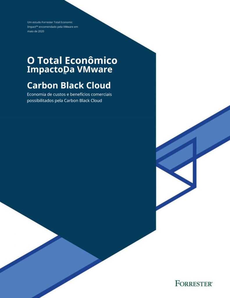 O Total Econômico ImpactoDa VMware ™ Carbon Black Cloud Economia de custos e benefícios comerciais possibilitados pela Carbon Black Cloud